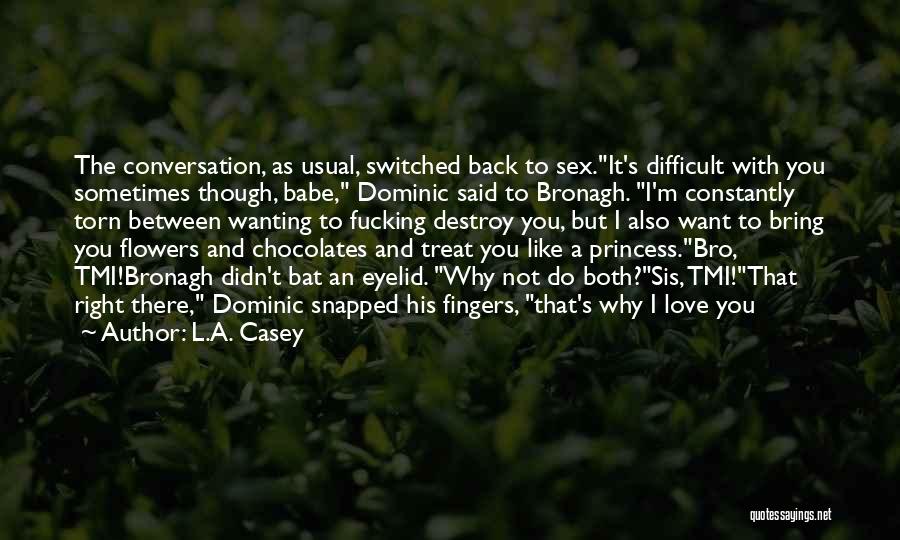 Bro N Sis Love Quotes By L.A. Casey