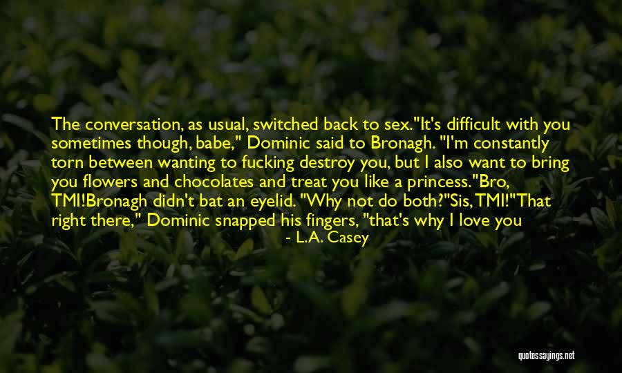 Bro N Sis Quotes By L.A. Casey Bro N Sis Quotes By L.A. Casey