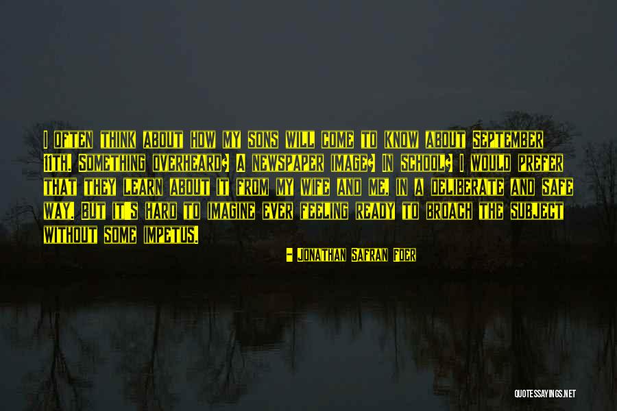 Broach Quotes By Jonathan Safran Foer Broach Quotes By Jonathan Safran Foer