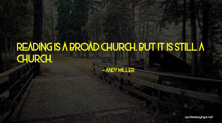 Broad Church Quotes By Andy Miller Broad Church Quotes By Andy Miller