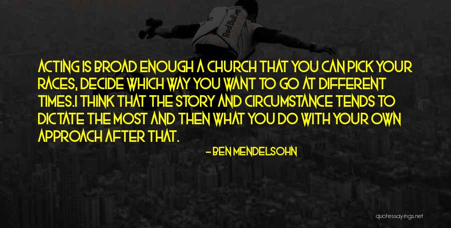 Broad Church Quotes By Ben Mendelsohn Broad Church Quotes By Ben Mendelsohn