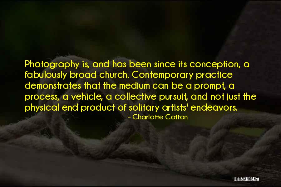 Broad Church Quotes By Charlotte Cotton Broad Church Quotes By Charlotte Cotton