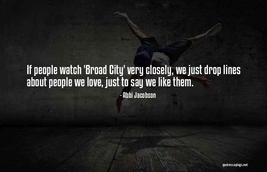 Broad City Quotes By Abbi Jacobson Broad City Quotes By Abbi Jacobson