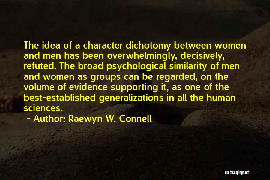 Broad Generalizations Quotes By Raewyn W. Connell