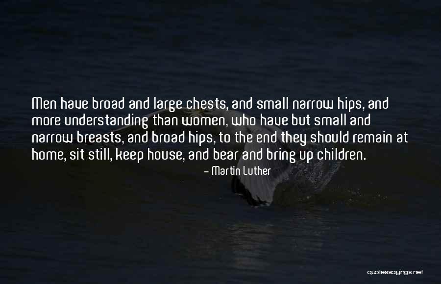 Broad Hips Quotes By Martin Luther