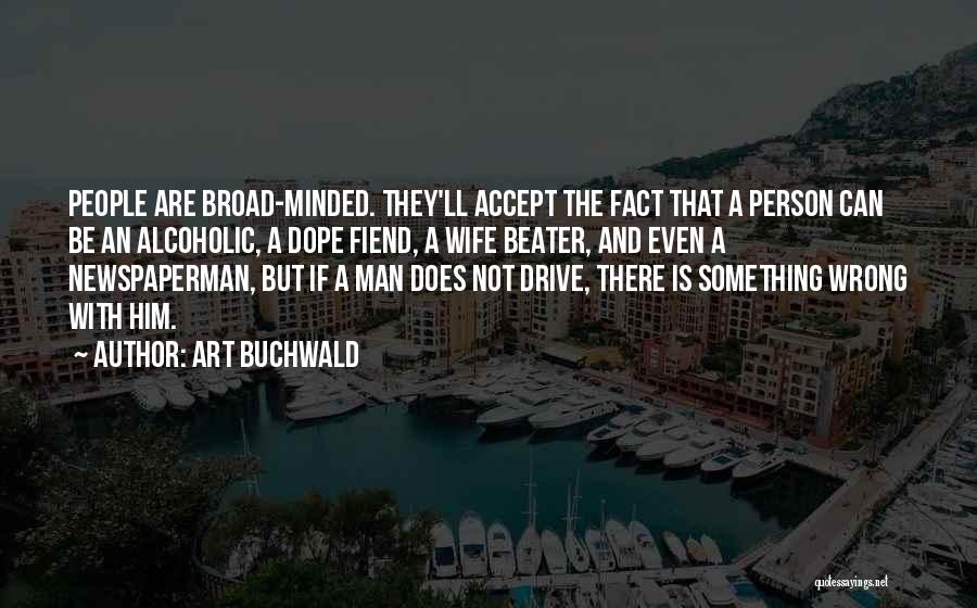 Broad Minded Person Quotes By Art Buchwald