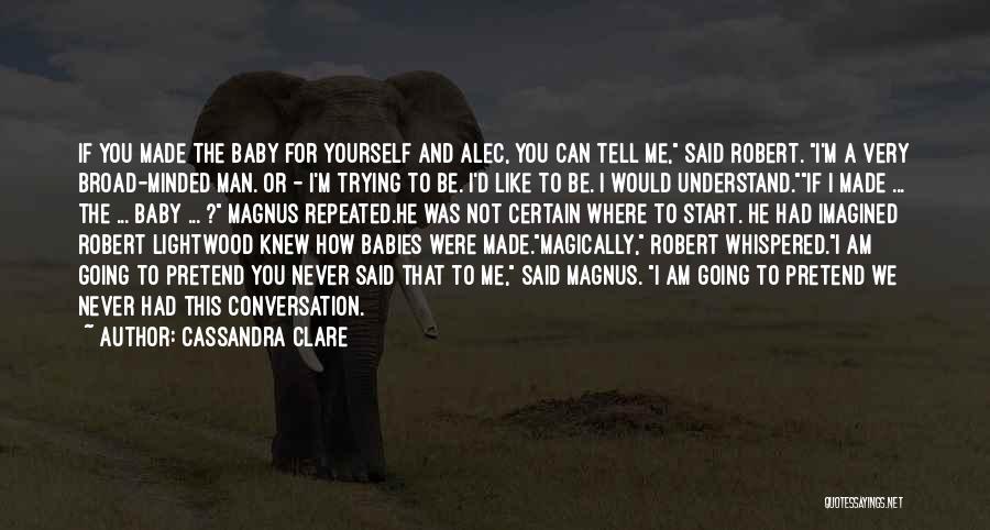 Broad Minded Quotes By Cassandra Clare