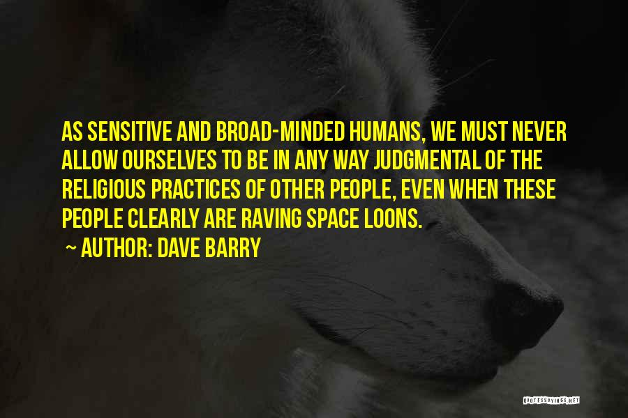 Broad Minded Quotes By Dave Barry