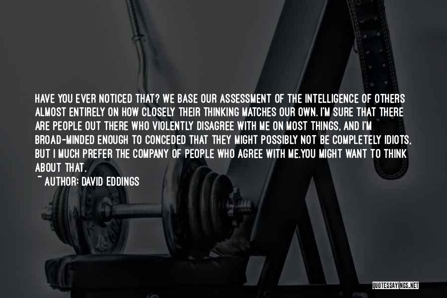 Broad Minded Quotes By David Eddings