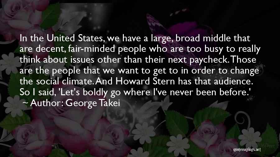 Broad Minded Quotes By George Takei