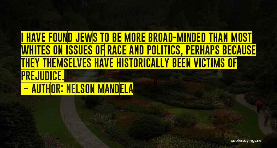 Broad Minded Quotes By Nelson Mandela
