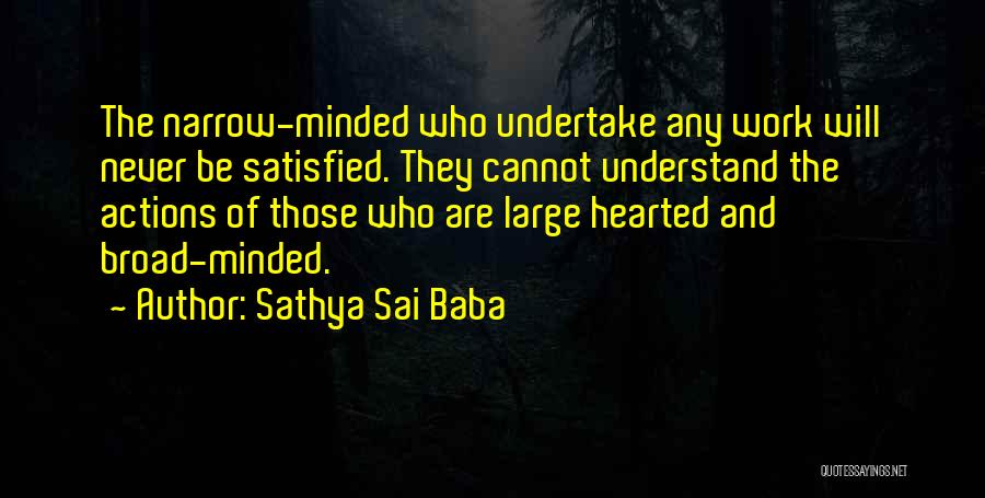 Broad Minded Quotes By Sathya Sai Baba