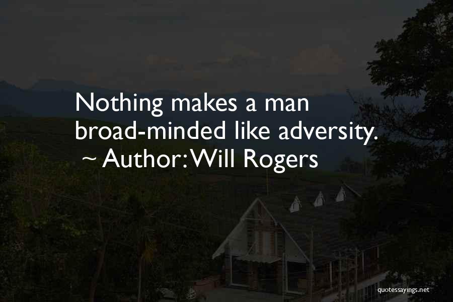 Broad Minded Quotes By Will Rogers