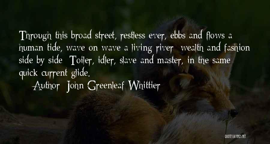 Broad Street Quotes By John Greenleaf Whittier