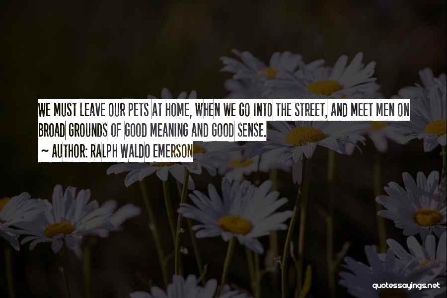 Broad Street Quotes By Ralph Waldo Emerson