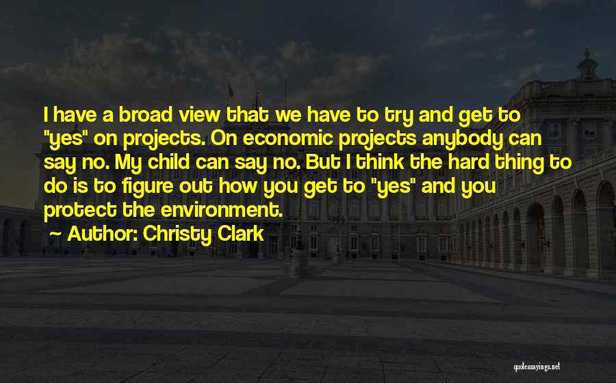 Broad Thinking Quotes By Christy Clark