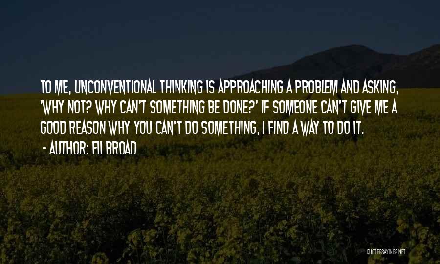 Broad Thinking Quotes By Eli Broad