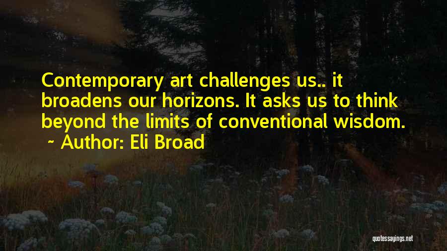 Broad Thinking Quotes By Eli Broad