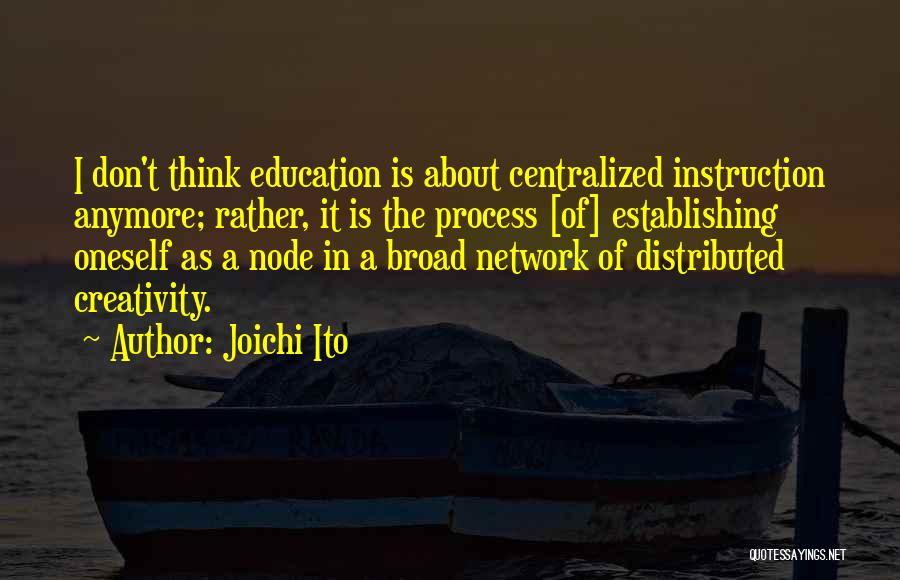 Broad Thinking Quotes By Joichi Ito