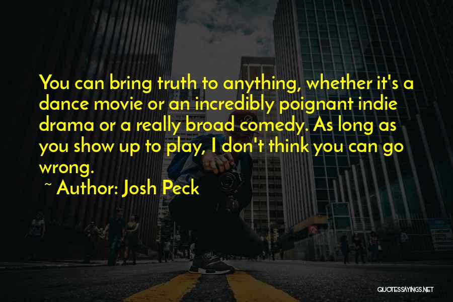 Broad Thinking Quotes By Josh Peck