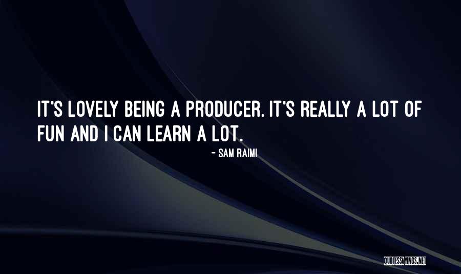 Broad Yorkshire Quotes By Sam Raimi Broad Yorkshire Quotes By Sam Raimi