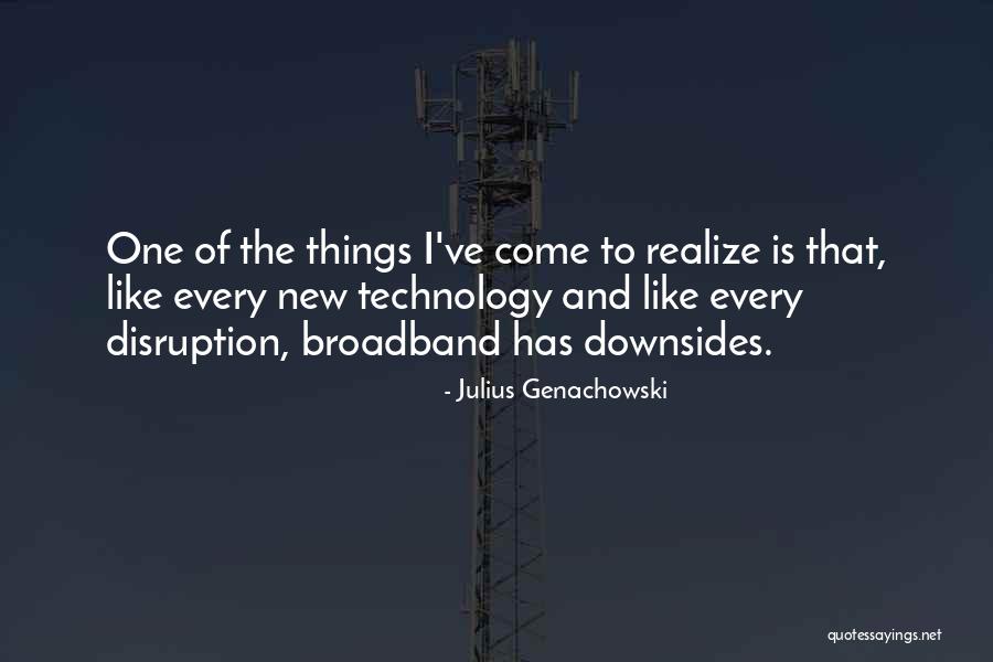 Broadband Only Quotes By Julius Genachowski