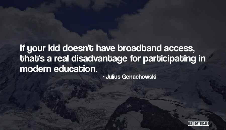 Broadband Only Quotes By Julius Genachowski