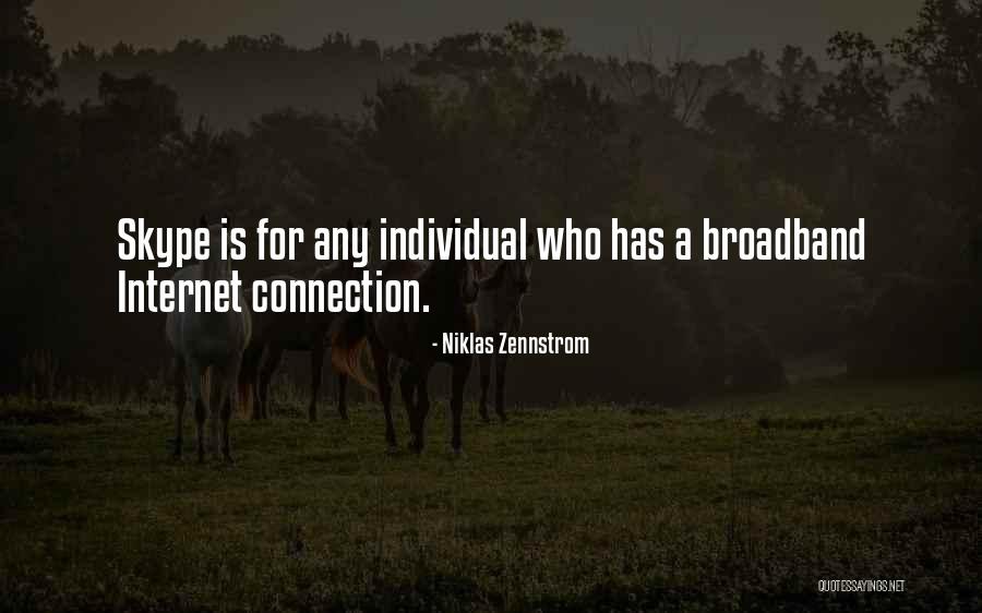 Broadband Only Quotes By Niklas Zennstrom Broadband Only Quotes By Niklas Zennstrom