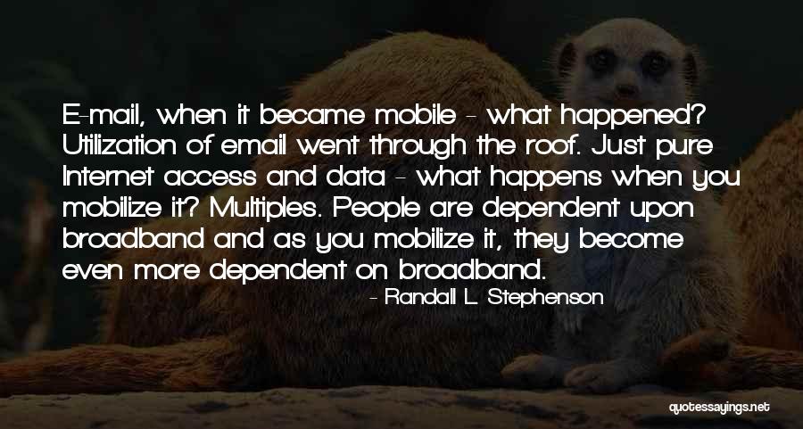 Broadband Only Quotes By Randall L. Stephenson