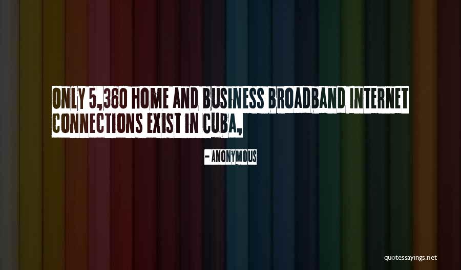 Broadband Quotes By Anonymous