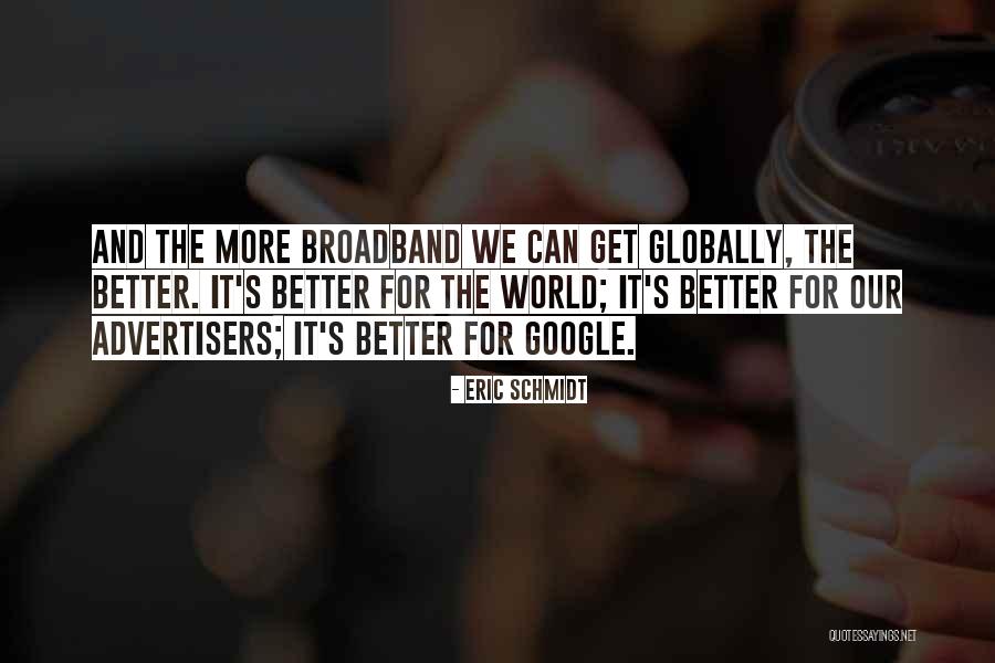 Broadband Quotes By Eric Schmidt