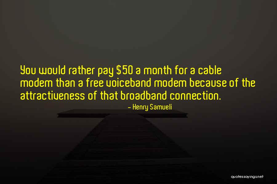 Broadband Quotes By Henry Samueli