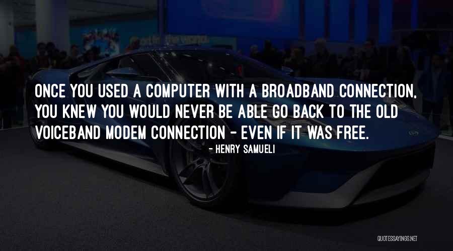 Broadband Quotes By Henry Samueli