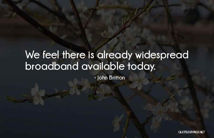 Broadband Quotes By John Britton