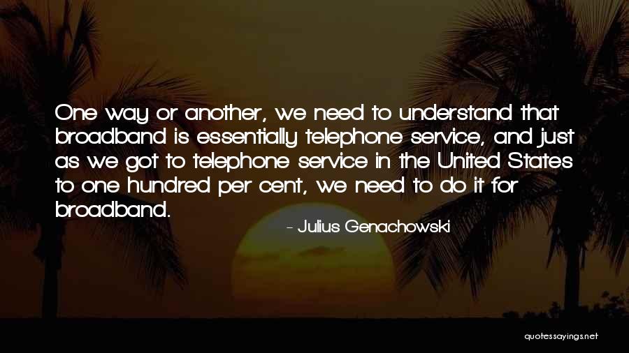 Broadband Quotes By Julius Genachowski