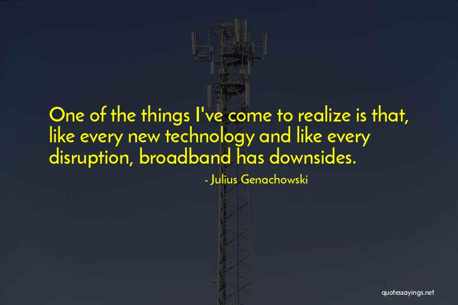 Broadband Quotes By Julius Genachowski