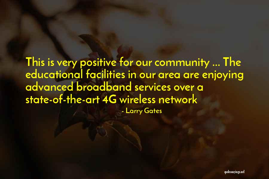 Broadband Quotes By Larry Gates