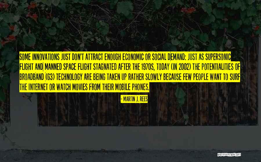 Broadband Quotes By Martin J. Rees