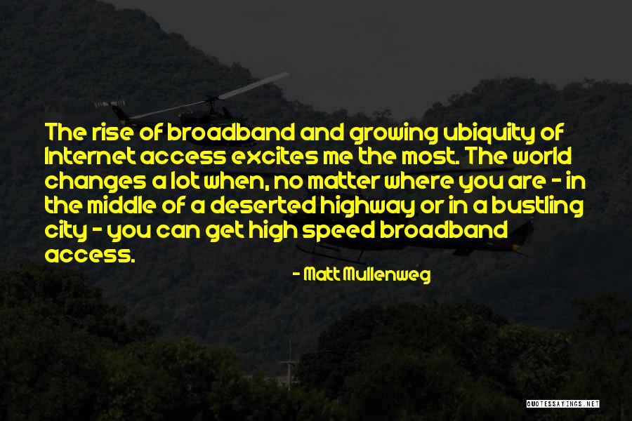 Broadband Quotes By Matt Mullenweg