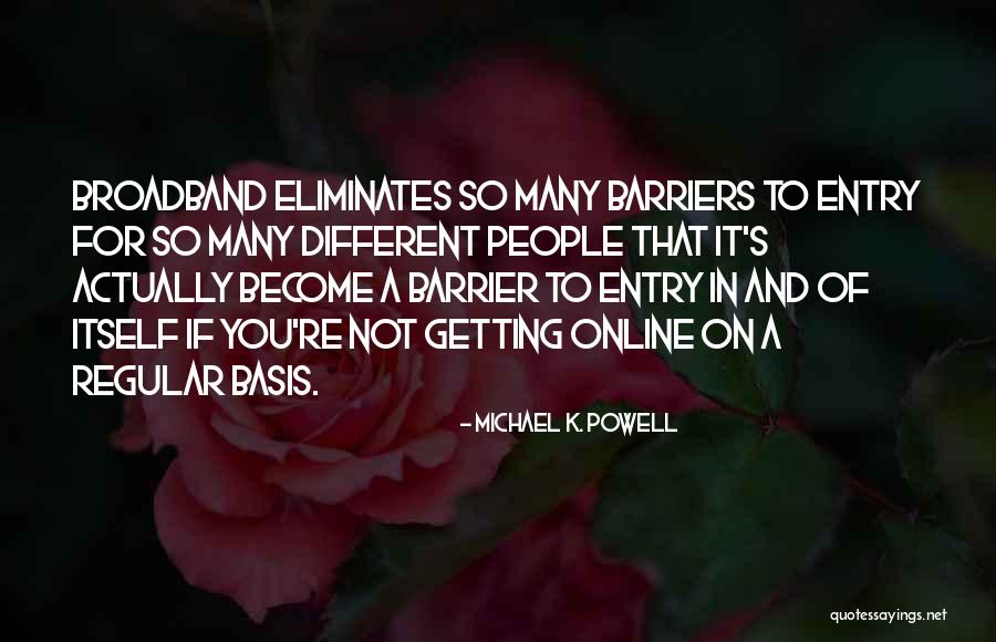 Broadband Quotes By Michael K. Powell