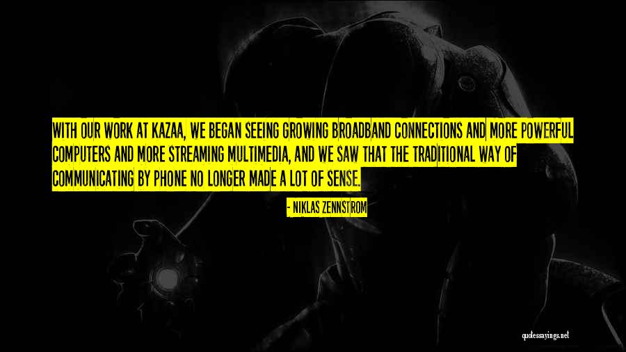 Broadband Quotes By Niklas Zennstrom