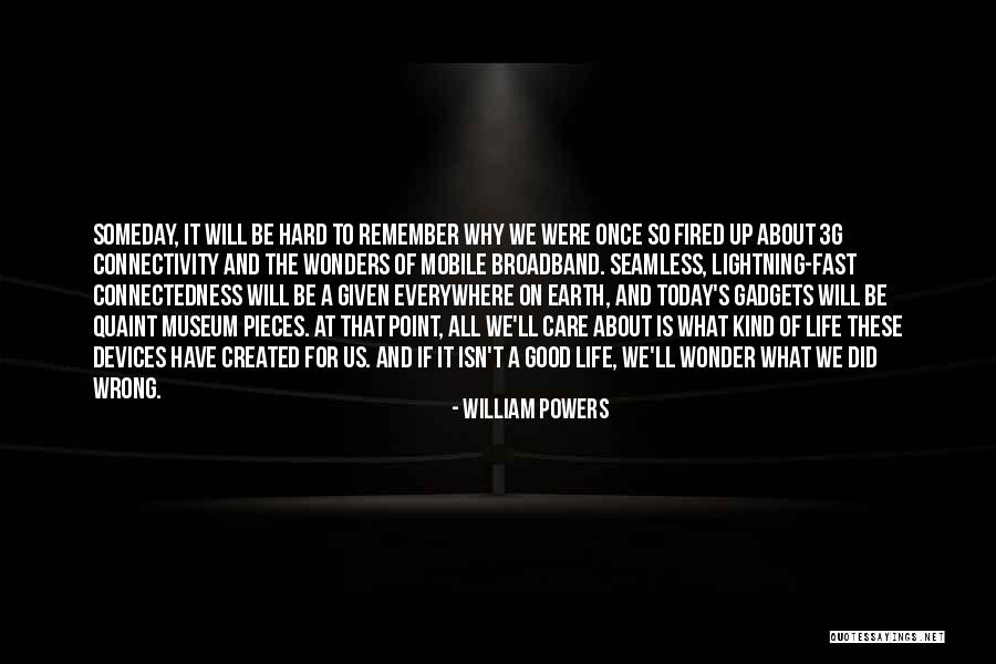 Broadband Quotes By William Powers