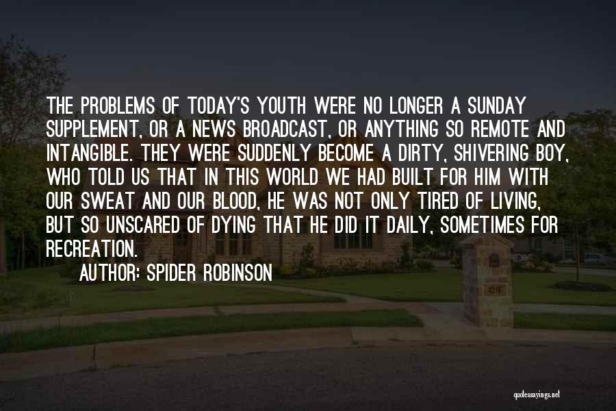 Broadcast News Quotes By Spider Robinson