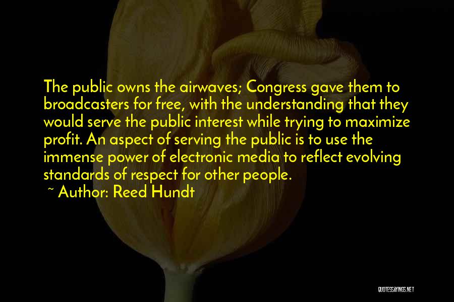 Broadcasters Quotes By Reed Hundt