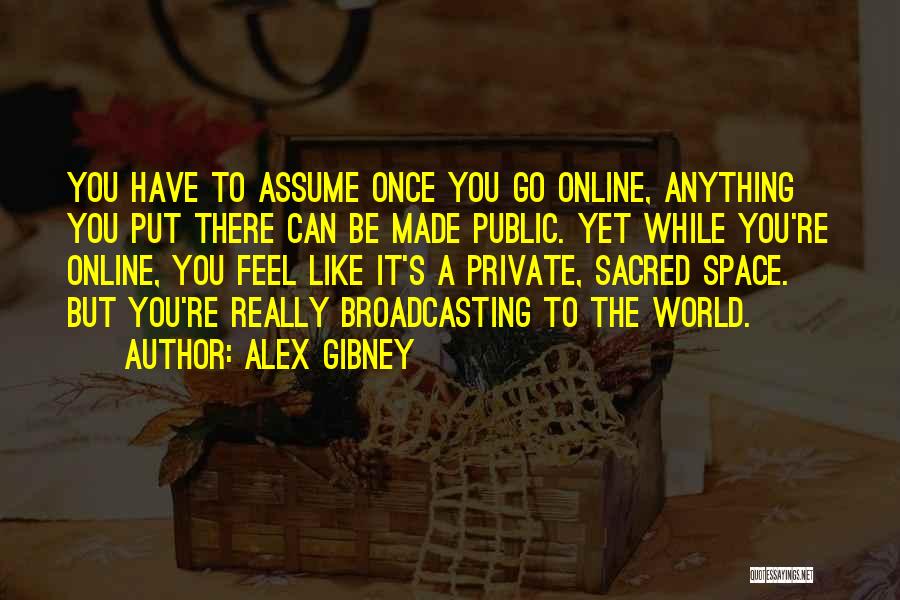 Broadcasting Quotes By Alex Gibney