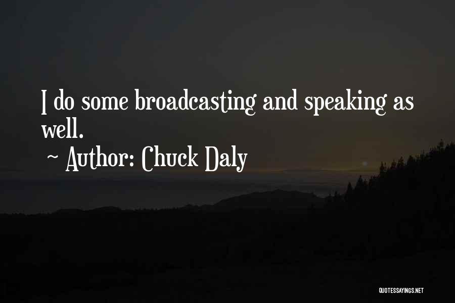 Broadcasting Quotes By Chuck Daly