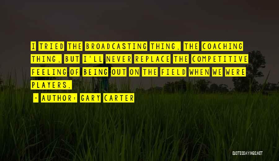 Broadcasting Quotes By Gary Carter