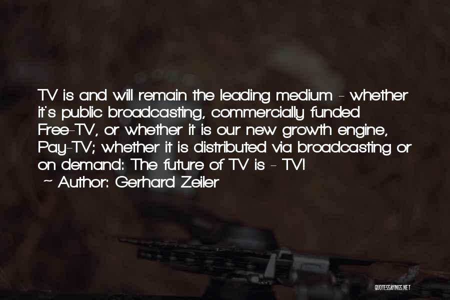 Broadcasting Quotes By Gerhard Zeiler