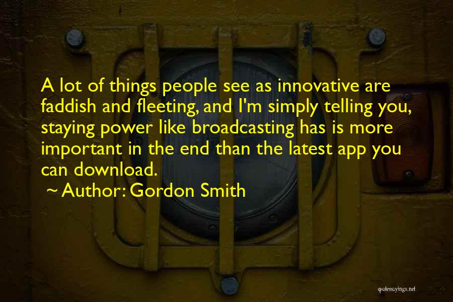 Broadcasting Quotes By Gordon Smith