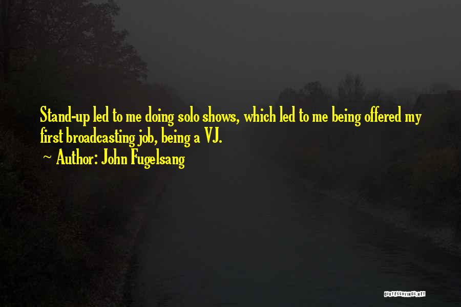 Broadcasting Quotes By John Fugelsang